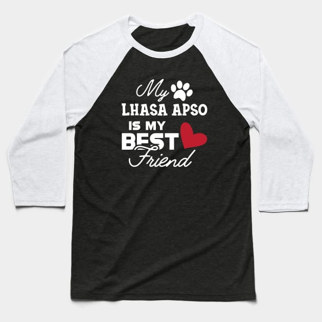 Lhasa Apso Dog - My Lhaso apso is my best friend Baseball T-Shirt by KC Happy Shop